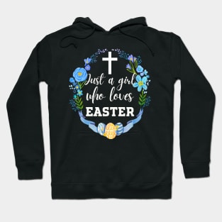 Just A Girl Who Loves Easter Happy Easter Easter Egg Hoodie